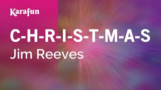 C-H-R-I-S-T-M-A-S - Jim Reeves | Karaoke Version | KaraFun