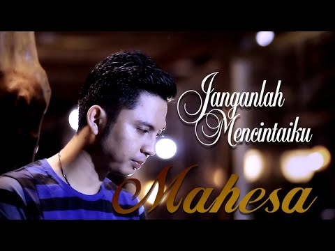 Mahesa - Janganlah Mencintaiku (Official Music Video)