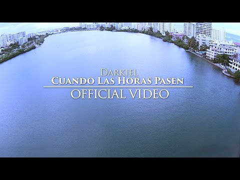 Darkiel - Cuando Las Horas Pasen (Video Oficial)
