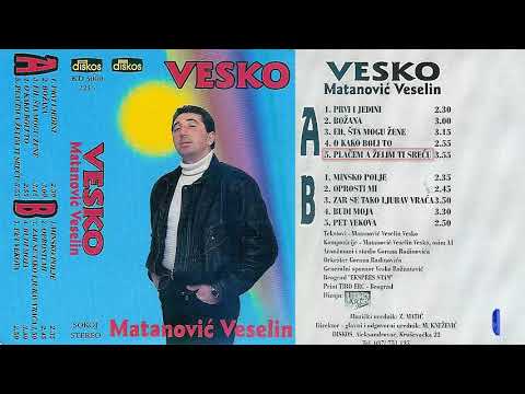 Veselin Matanovic Vesko - Placem a zelim ti srecu - (Audio 1996)