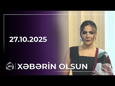 Xəbərin Olsun / 27.10.2025