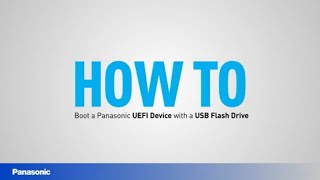 Booting to a Panasonic UEFI Device Using a USB Flash Drive