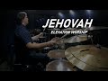 Jehovah | Elevation Worship | Drum Cover