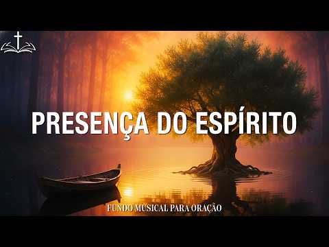 Fundo Musical Para Oração | Refletir, Ler, Descansar, Dormir | Atmosfera da Presença do Espírito