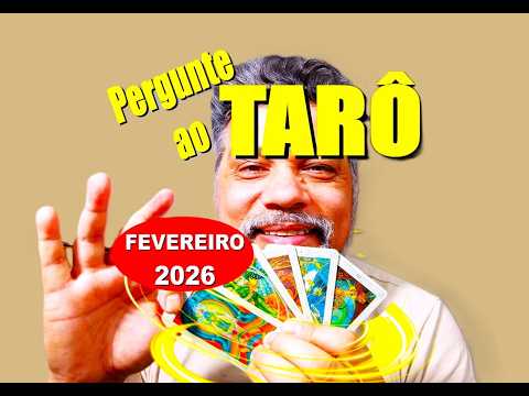 Pergunte ao TARÔ | FEVEREIRO 2026