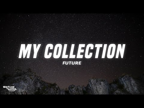 Future - My Collection (Lyrics)