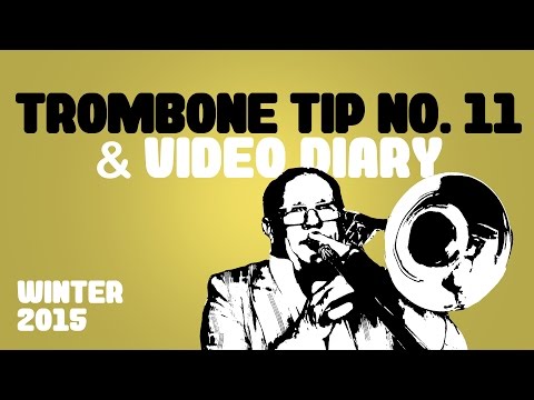 Christian Lindberg Trombone Tip no 11 and Video Diary Winter 2015