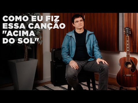 Samuel Rosa - Como Eu Fiz Essa Canção - Acima Do Sol