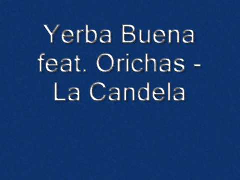 Yerba Buena    La Candela