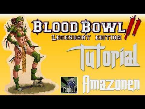 Bloodbowl 2 - Legendary Edition | Tutorial für Einsteiger | 01 - Die Amazonen | Deutsch/German