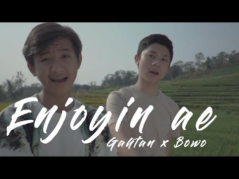 ENJOYIN AE - Gahtan sakti x Bowo alpen