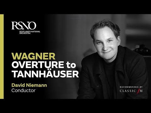 Wagner Overture to Tannhäuser - David Niemann - Royal Scottish National Orchestra Thumbnail