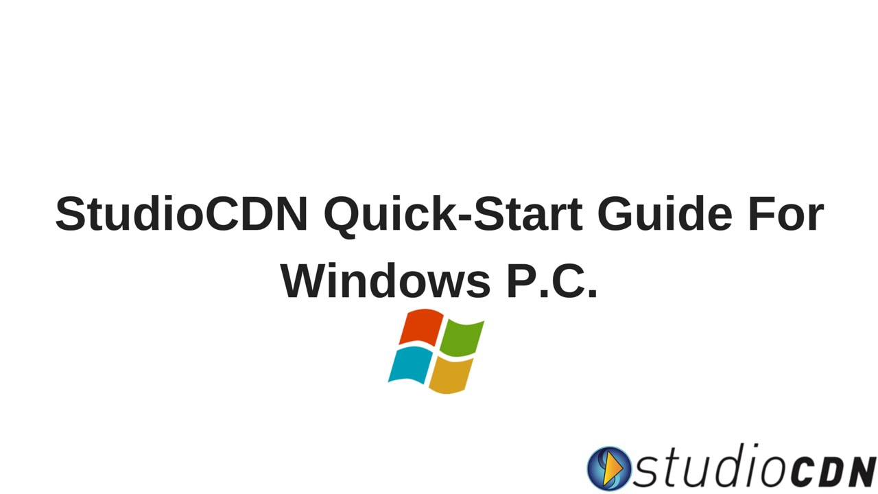 StudioCDN Windows QuickStart Video