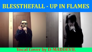 Blessthefall -  Up in Flames [Vocal Cover by D-Maddevil]