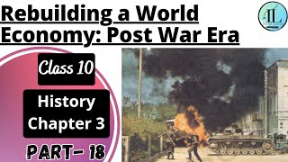 Rebuilding a World Economy: Post War Era | The Making of Global World | Class 10 History Chapter 3