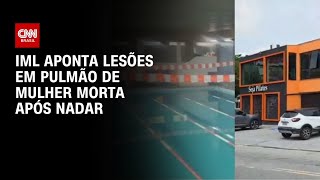 Vídeo: Morte em piscina de academia em SP: laudos apontam lesões graves no pulmão | AGORA CNN
