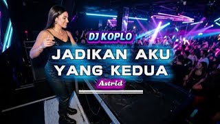 Download lagu DJ Jadikan Aku Yang Kedua - Astrid | Remix Full Bass 2026 🔥 Dangdut Koplo Modern Paling GILA! mp3