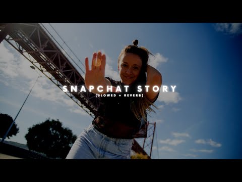 Snapchat Story (Slowed + Reverb) | Bilal Saeed
