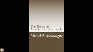 The Essays of Montaigne, Volume 11