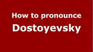 How to pronounce Dostoyevsky