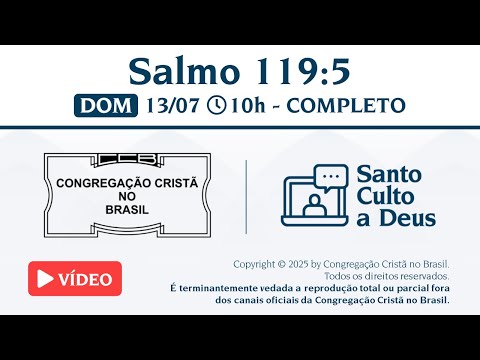 Santo Culto a Deus (Vídeo) – DOM - 13/07/2025 10:00 - Salmos 119:25