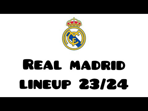 Real madrid expected lineup 23/24 season | Flirt football