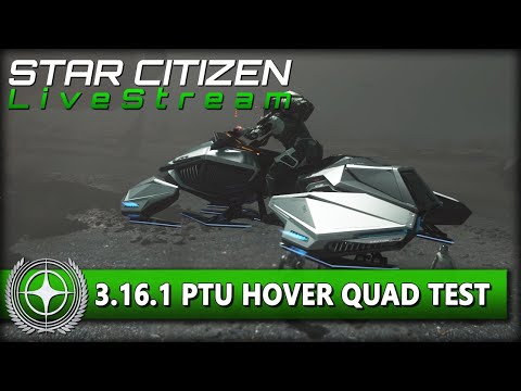 🔴 3.16.1 PTU | HOVER QUAD TEST & EXPERIMENTE | STAR CITIZEN 3.16.1 GAMEPLAY STREAM
