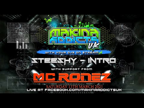 MC RONEZ - DJ STEESHY B2B DJ INTRO - MC MAJESTIC - MAKINA ADDICTS UK