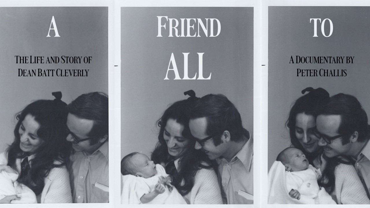 A Friend to All: The Life and Story of Dean Batt Cleverly Trailer