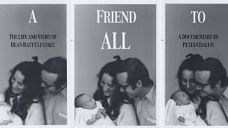 A Friend to All: The Life and Story of Dean Batt Cleverly