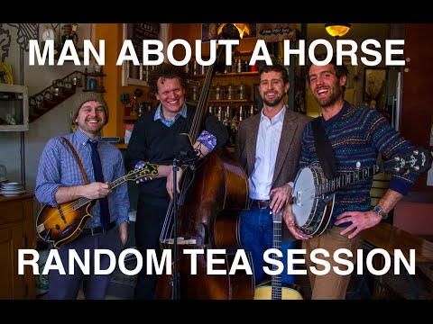 Man About a Horse - A Few Hundred Miles ::Random Tea Session #24::