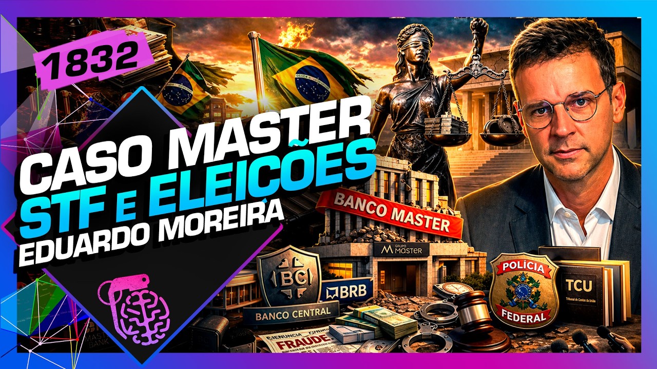 CASO BANCO MASTER, STF E ELEIÇÕES: EDUARDO MOREIRA - Inteligência Ltda. Podcast #1832