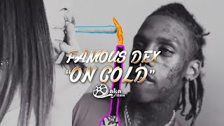 Famous Dex - &quot;On Gold&quot; (Official Music Video)