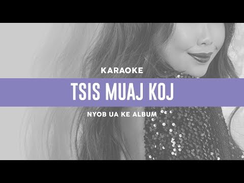 Tsis Muaj Koj - Maa Vue (Karaoke)