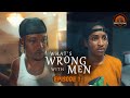 What S Wrong With Men Episode 1 De General Film