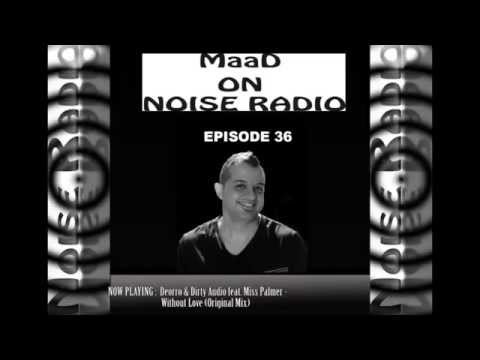 Dj MaaD presents Noise Radio Show episode 36