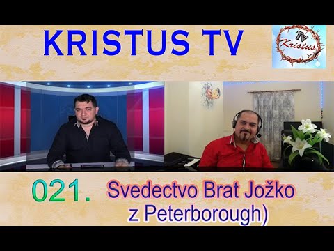 KRISTUS TV: 21.  Svedectvo Brat Jožko (Peterborough)