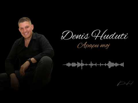 Denis Huduti - Apapu moj 2023