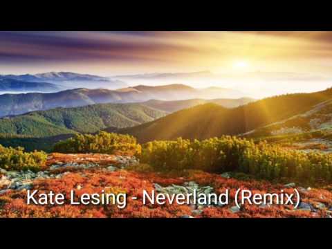 Kate Lesing - Neverland (Remix)