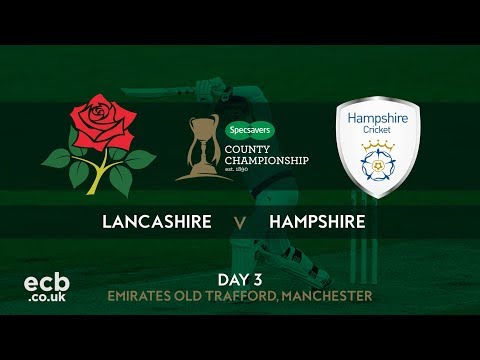 HIGHLIGHTS: Lancashire v Hampshire, Day Three
