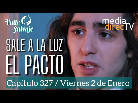 🔵 Capítulo 327 Valle Salvaje AVANCE / Sale a la luz el pacto de Alejo con José Luis