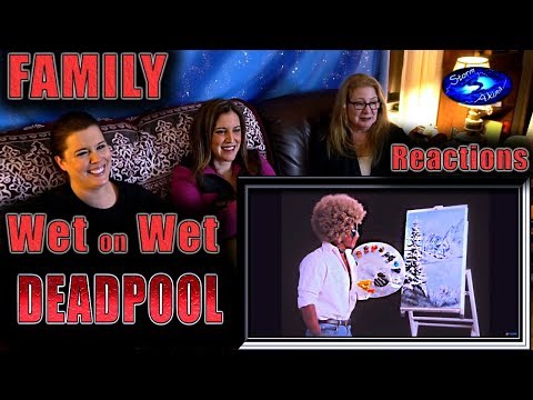 DEADPOOL 2 | Wet on Wet | FAMILY Reactions