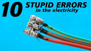 10 STUPID errors to avoid in the electrical engineering