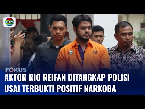 Lagi! Aktor Rio Reifan Diringkus Polisi Usai Terbukti Positif Gunakan Narkoba | Fokus