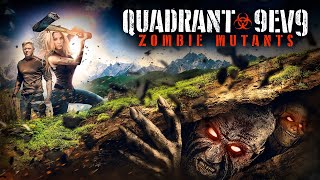 Quadrant 9EV9 - FULL MOVIE - ZOMBIE MUTANT MOVIE