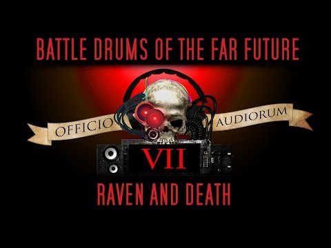 Battle Drums of the Far Future Part VII - Raven and Death