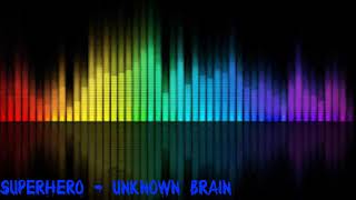 Download lagu Superhero - Unknown Brain (NoCopyRight) mp3