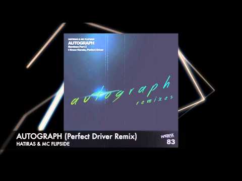 Autograph (Perfect Driver Remix) - Hatiras & MC Flipside