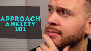 Approach Anxiety (How to Overcome a Fear of Women)