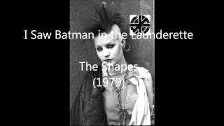 The Shapes - I Saw Batman in the Launderette (1979)